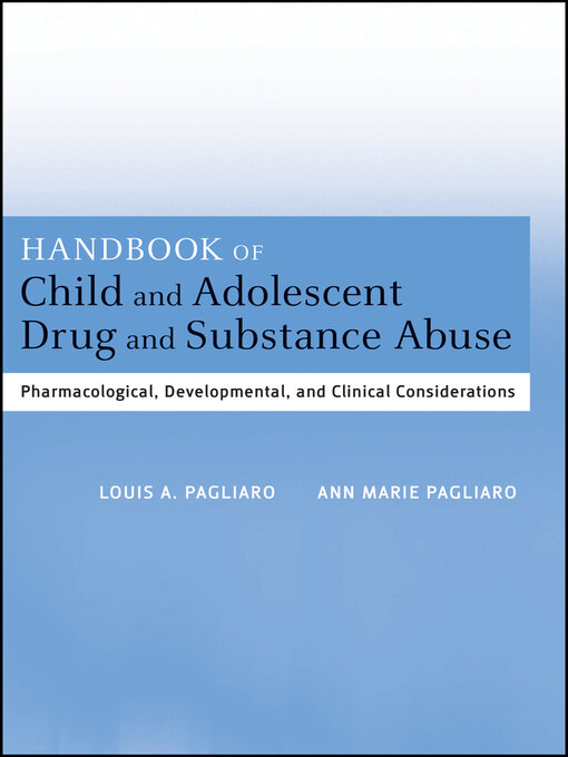 Title details for Handbook of Child and Adolescent Drug and Substance Abuse by Louis A. Pagliaro - Available